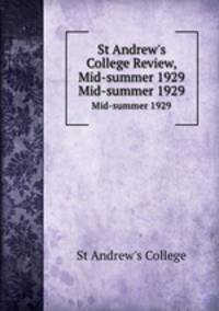 St Andrew`s College Review, Mid-summer 1929. Mid-summer 1929
