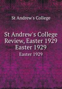 St Andrew`s College Review, Easter 1929. Easter 1929