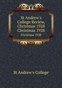 St Andrew`s College Review, Christmas 1928. Christmas 1928