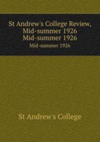St Andrew`s College Review, Mid-summer 1926. Mid-summer 1926