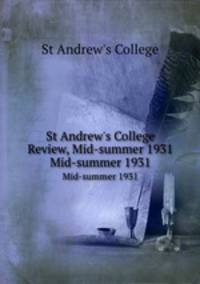 St Andrew`s College Review, Mid-summer 1931. Mid-summer 1931