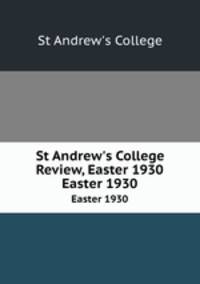 St Andrew`s College Review, Easter 1930. Easter 1930