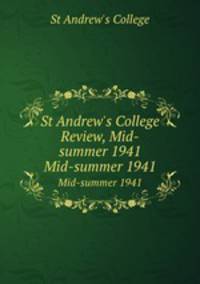 St Andrew`s College Review, Mid-summer 1941. Mid-summer 1941