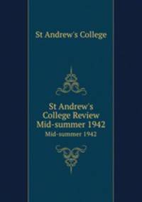 St Andrew`s College Review. Mid-summer 1942