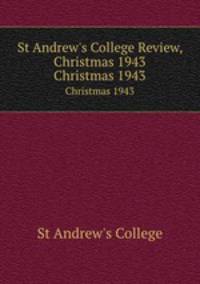 St Andrew`s College Review, Christmas 1943. Christmas 1943