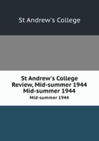 St Andrew`s College Review, Mid-summer 1944. Mid-summer 1944