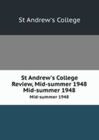 St Andrew`s College Review, Mid-summer 1948. Mid-summer 1948