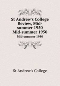 St Andrew`s College Review, Mid-summer 1950. Mid-summer 1950