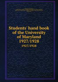 Students` hand book of the University of Maryland. 1927/1928