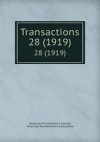 Transactions. 28 (1919)