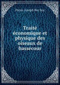Traite economique et physique des oiseaux de bassecour