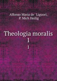 Theologia moralis. 1