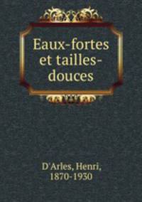 Eaux-fortes et tailles-douces