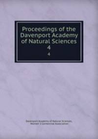 Proceedings of the Davenport Academy of Natural Sciences. 4