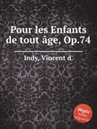 Pour les Enfants de tout ge, Op.74