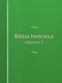 Biblia Hebraica. Volume 2