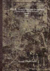 Prof. Dr. Thome`s Flora von Deutschland, sterreich und der Schweiz. Band 2