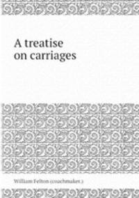 A treatise on carriages
