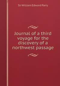 Journal of a third voyage for the discovery of a northwest passage