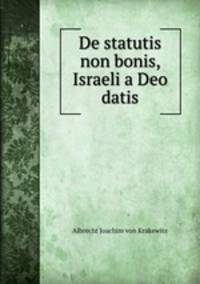 De statutis non bonis, Israeli a Deo datis