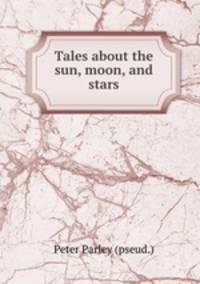 Tales about the sun, moon, and stars