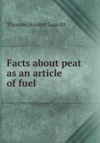 Facts about peat as an article of fuel