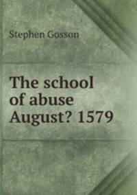 The school of abuse August? 1579