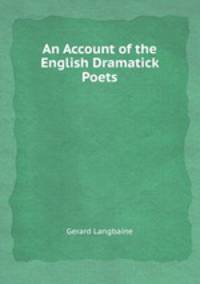 An Account of the English Dramatick Poets