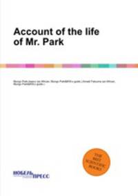 Account of the life of Mr. Park