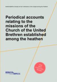 Periodical accounts relating to the missions of the Church of the United Brethren established among the heathen