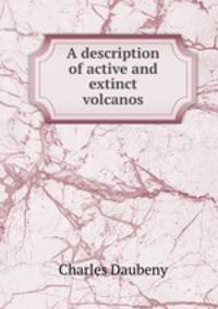 A description of active and extinct volcanos