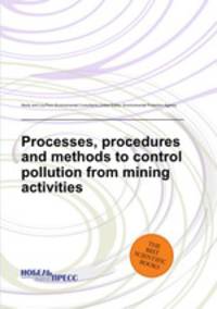 Processes, procedures and methods to control pollution from mining activities