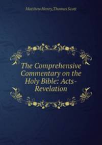 The Comprehensive Commentary on the Holy Bible: Acts-Revelation