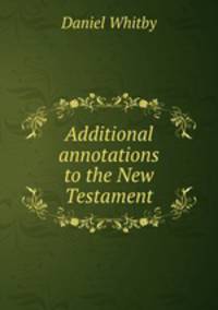 Additional annotations to the New Testament