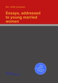 Essays, addressed to young married women