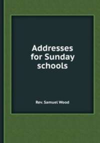 Addresses for Sunday schools