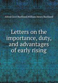 Letters on the importance, duty, and advantages of early rising