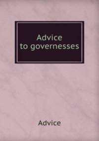 Advice to governesses