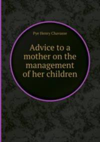 Advice to a mother on the management of her children