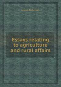 Essays relating to agriculture and rural affairs