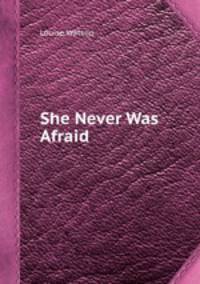 She Never Was Afraid