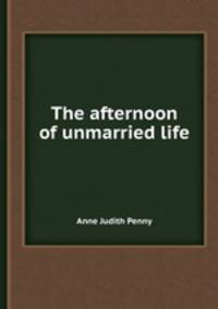 The afternoon of unmarried life