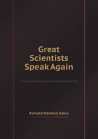 Great Scientists Speak Again