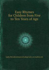 Easy Rhymes for Children from Five to Ten Years of Age