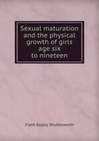 Sexual maturation and the physical growth of girls age six to nineteen