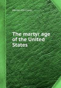 The martyr age of the United States
