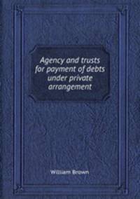 Agency and trusts for payment of debts under private arrangement
