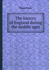 The history of England during the middle ages