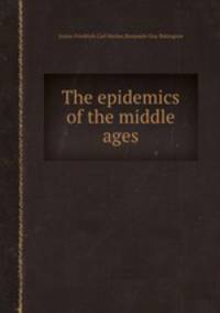 The epidemics of the middle ages
