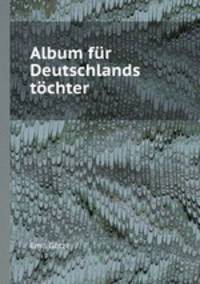 Album fr Deutschlands tchter